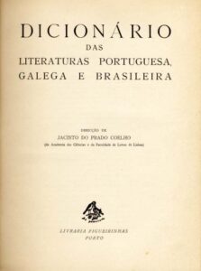 DICIONARIO DAS LITERATURAS PORTUGUESA GALEGA E BRASILEIRA