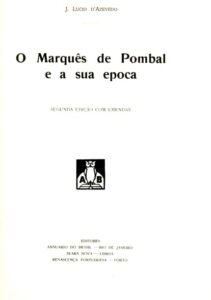 MARQUES DE POMBAL E A SUA EPOCA
