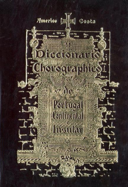 DICIONARIO COROGRAFICO DE PORTUGAL CONTINENTAL E INSULAR