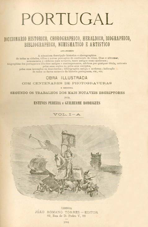 PORTUGAL. Dicionario Historico, Corografico, Heraldico. Corografico, Biografico, Bibliografico, Numismatico e Artistico
