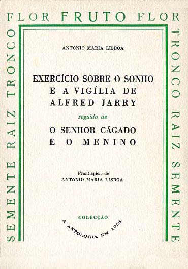 EXERCICIO SOBRE O SONHO E A VIGILIA DE ALFREDO JARRY SEGUIDO DE O SENHOR CAGADO