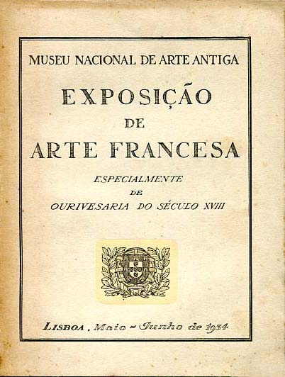 CATALOGO DA EXPOSIÇAO DE OBRAS DE ARTE FRANCESAS EXISTENTES EM PORTUGAL