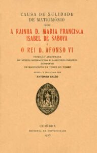 CAUSA DE NULIDADE DE MATRIMONIO ENTRE A RAINHA DONA MARIA FRANCISCA ISABEL DE SA