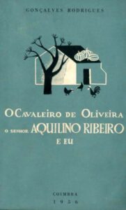 CAVALEIRO DE OLIVEIRA O SENHOR AQUILINO RIBEIRO E EU