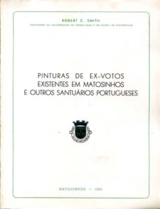 PINTURAS DE EX VOTOS EXISTENTES EM MATOSINHOS E OUTROS SANTUARIOS PORTUGUESES