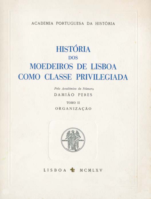 HISTORIA DOS MOEDEIROS DE LISBOA COMO CLASSE PRIVELIGIADA