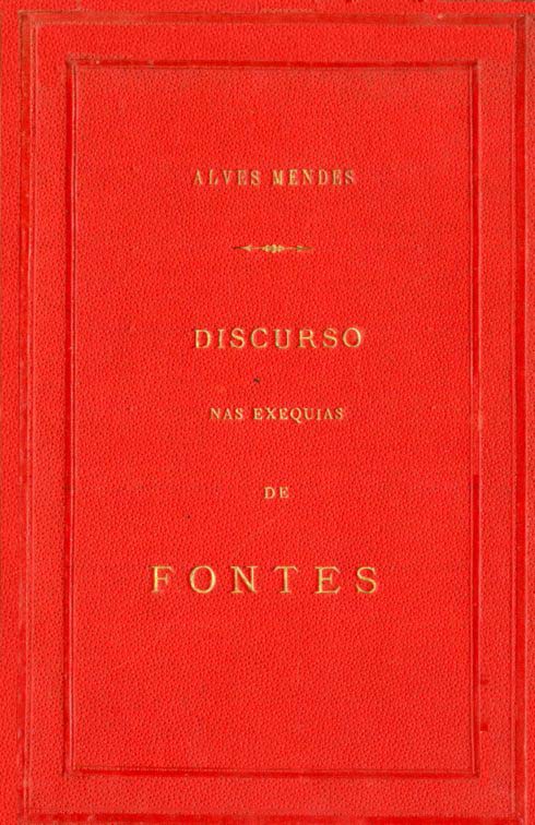 DISCURSO NAS SOLENISSIMAS EXEQUIAS DE FONTES