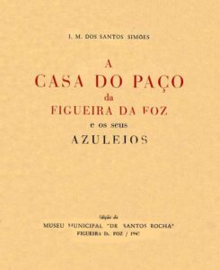 CASA DO PAÇO DA FIGUEIRA DA FOZ E OS SEUS AZULEJOS