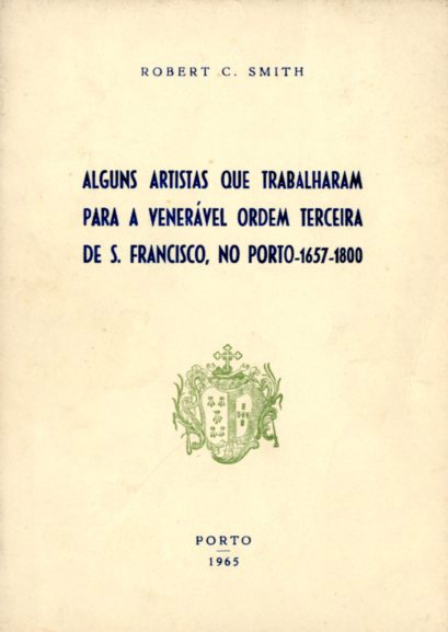 ALGUNS ARTISTAS QUE TRABALHARAM PARA A VENERAVEL ORDEM TERCEIRA DE SAO FRANCISCO