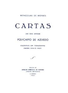 CARTAS DIRIGIDAS DE TOKUSHIMA ENTRE 1914 E 1927 AO SEU GRANDE AMIGO POLICARPO DE