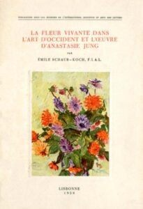 FLEUR VIVANTE DANS L'ART D'OCCIDENT ET L'OEUVRE D'ANASTASIE JUNG