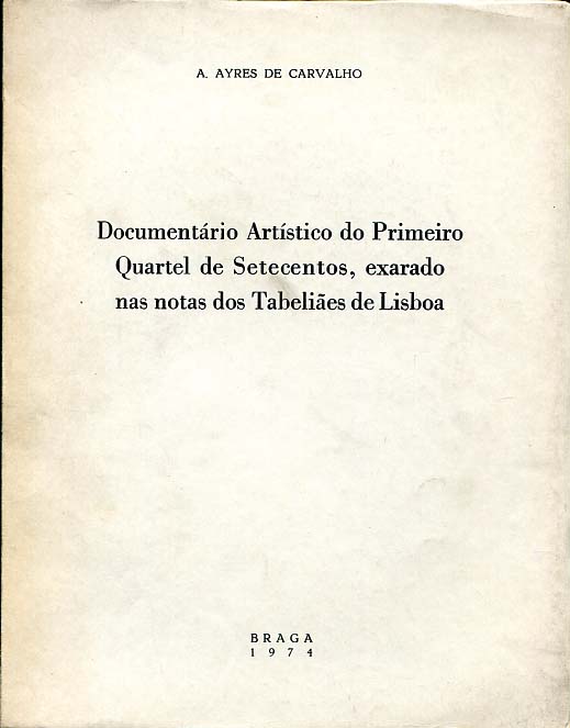 DOCUMENTARIO ARTISTICO DO PRIMEIRO QUARTEL DE SETECENTOS EXARADO NAS NOTAS DOS T