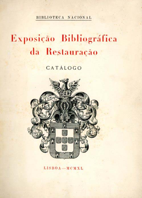 EXPOSIÇAO BIBLIOGRAFICA DA RESTAURAÇAO. Catalogo