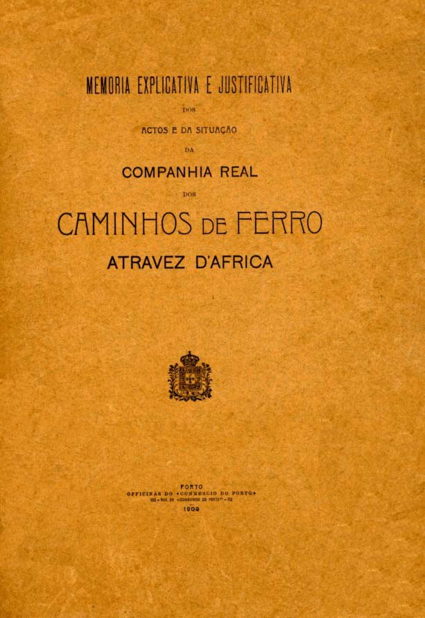 MEMORIA EXPLICATIVA E JUSTIFICATIVA DOS ACTOS E DA SITUAÇAO DA COMPANHIA REAL DO
