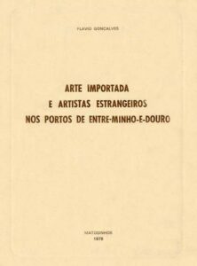 ARTE IMPORTADA E ARTISTAS ESTRANGEIROS NOS PORTOS DE ENTRE MINHO E DOURO