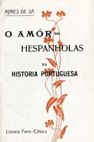 AMOR DAS ESPANHOLAS NA HISTORIA PORTUGUESA