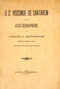 SEGUNDO VISCONDE DE SANTAREM E OS SEUS ATLAS GEOGRAFICOS