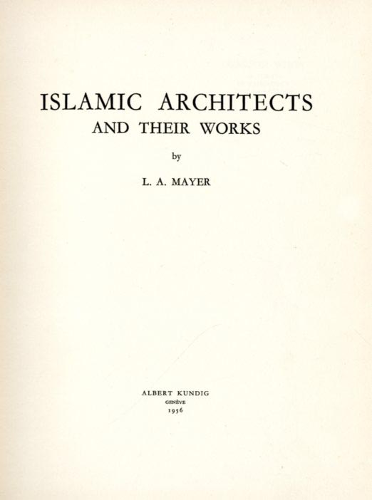 ISLAMIC ARCHITECTS AND THEIR WORKS