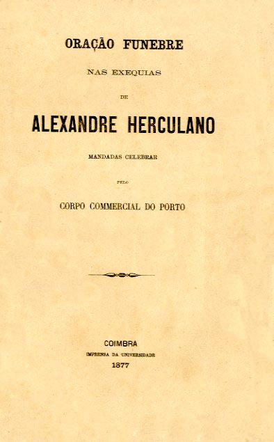ORAÇAO FUNEBRE QUE NAS EXEQUIAS DE ALEXANDRE HERCULANO