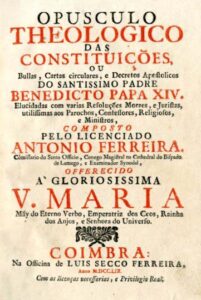 OPUSCULO TEOLOGICO DAS CONSTITUIÇOES OU BULAS CARTAS CIRCULARES E DECRETOS APOSTOLICOS DO SANTISSIMO PADRE BENEDITO PAPA XIV