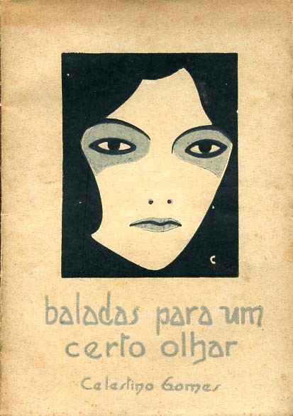 BALADAS PARA UM CERTO OLHAR E OUTROS POEMAS ESCRITOS COM A MESMA INGENUA INTENÇA