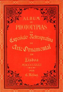 ALBUM DE FOTOTIPIAS DA EXPOSIÇAO RETROSPECTIVA DE ARTE ORNAMENTAL EM LISBOA