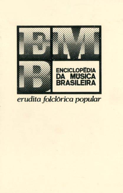 ENCICLOPEDIA DA MUSICA BRASILEIRA ERUDITA FOLCLORICA POPULAR