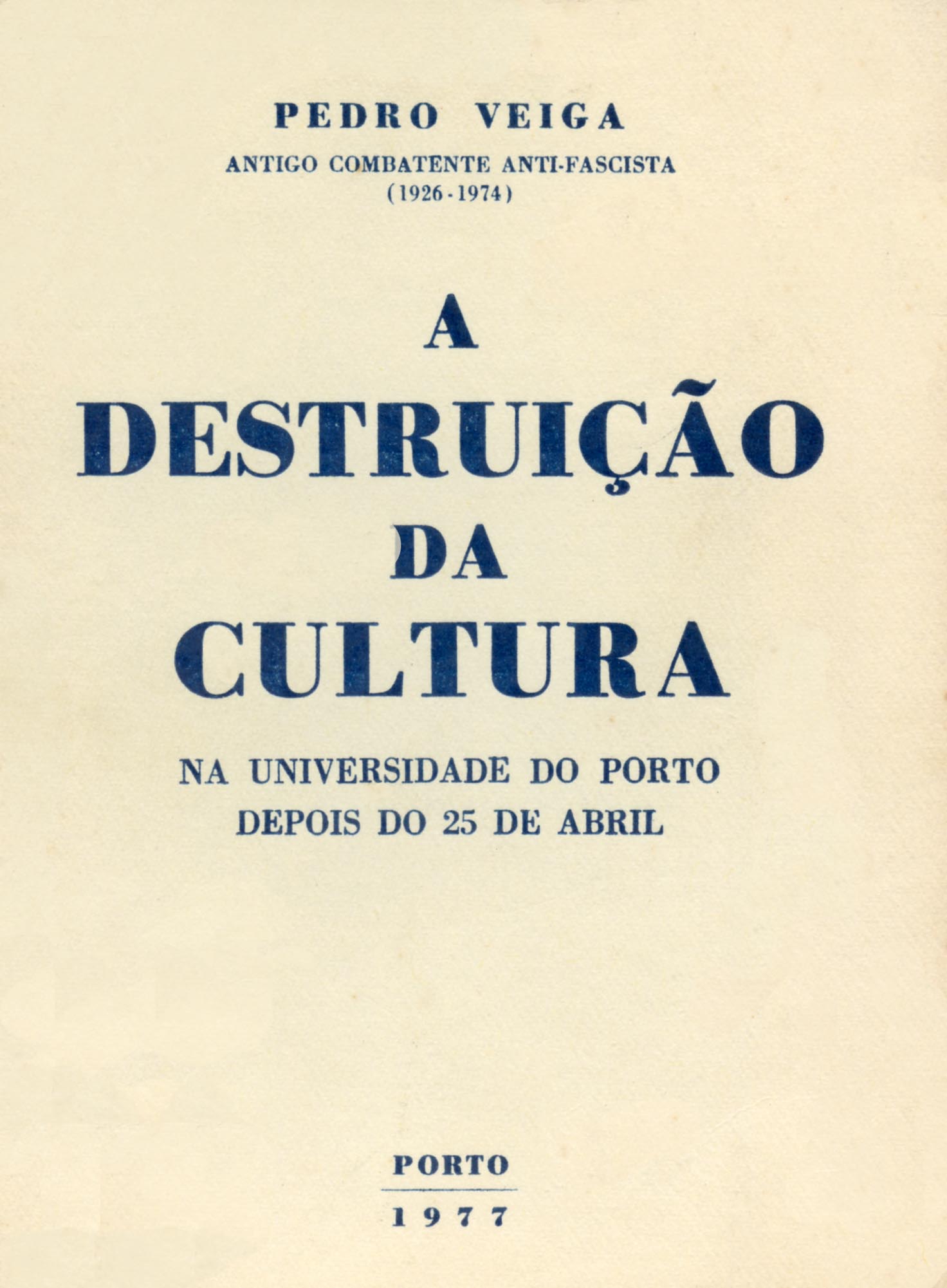 DESTRUIÇAO DA CULTURA NA UNIVERSIDADE DO PORTO DEPOIS DO 25 DE ABRIL