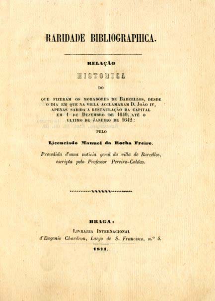RARIDADE BIBLIOGRAFICA. Relaçao historica do que fizeram os moradores de Barcelos
