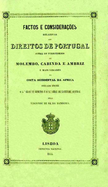 FACTOS E CONSIDERAÇOES RELATIVAS AOS DIREITOS DE PORTUGAL SOBRE OS TERRITORIOS DE MOLEMBO CABINDA E AMBRIZ