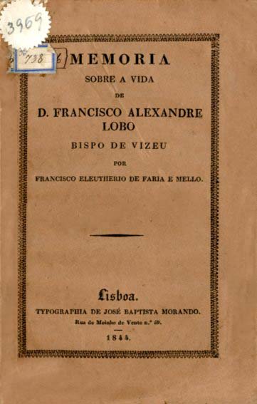 MEMORIA SOBRE A VIDA DE DOM FRANCISCO ALEXANDRE LOBO BISPO DE VISEU