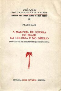 MARINHA DE GUERRA DO BRASIL NA COLONIA E NO IMPERIO