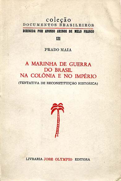 MARINHA DE GUERRA DO BRASIL NA COLONIA E NO IMPERIO