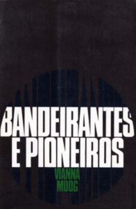 BANDEIRANTES E PIONEIROS. Paralelo entre duas culturas.