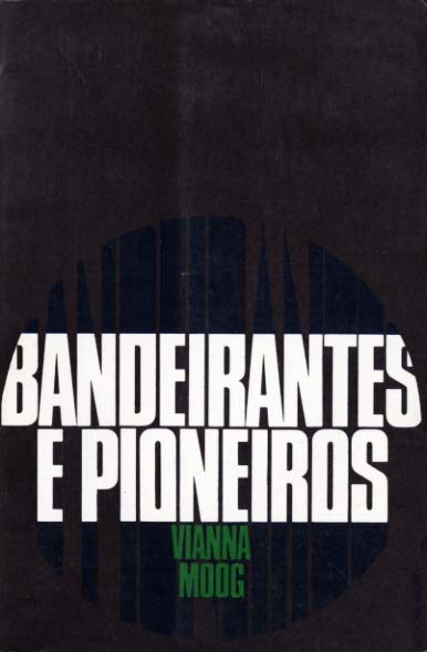 BANDEIRANTES E PIONEIROS. Paralelo entre duas culturas.