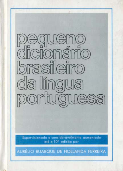 PEQUENO DICIONARIO BRASILEIRO DA LINGUA PORTUGUESA