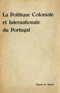 POLITIQUE COLONIALE ET INTERNATIONALE DU PORTUGAL