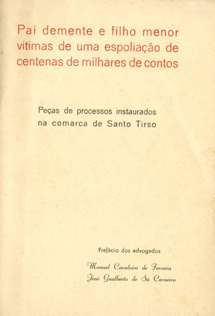 PAI DEMENTE E FILHO MENOR VITIMAS DE UMA ESPOLIAÇAO DE CENTENAS DE MILHARES DE C