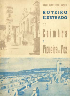 ROTEIRO ILUSTRADO DE COIMBRA E FIGUEIRA DA FOZ
