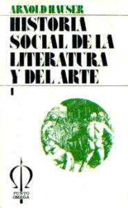 HISTORIA SOCIAL DE LA LITERATURA Y EL ARTE
