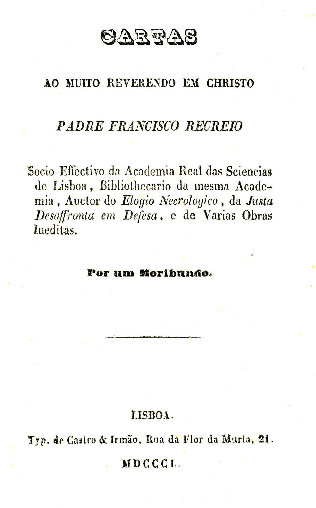 CARTAS AO MUITO REVERENDO EM CRISTO PADRE FRANCISCO RECREIO