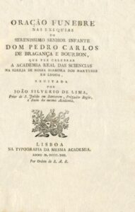 ORAÇAO FUNEBRE NAS EXEQUIAS DO SERENISSIMO SENHOR INFANTE DOM PEDRO CARLOS DE BR