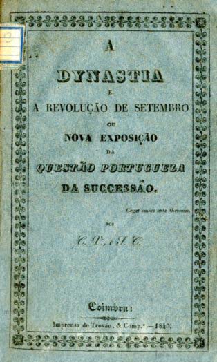 DINASTIA E A REVOLUÇAO DE SETEMBRO OU NOVA EXPOSIÇAO DA QUESTAO PORTUGUESA DA SU