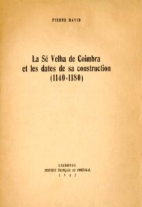 SE VELHA DE COIMBRA ET LES DATES DE SA CONSTRUCTION