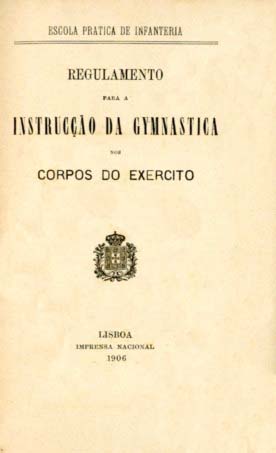 REGULAMENTO PARA A INSTRUÇAO DA GINASTICA NOS CORPOS DO EXERCITO