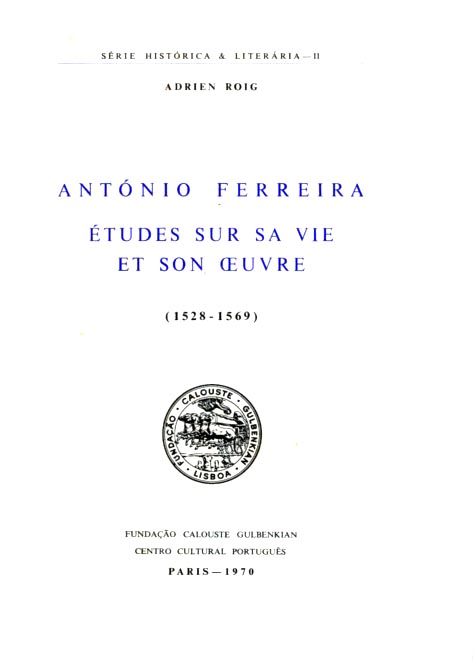ANTONIO FERREIRA. ÉTUDES SUR SA VIE ET SON OEUVRE