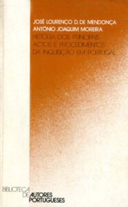 HISTORIA DOS PRINCIPAIS ACTOS E PROCEDIMENTOS DA INQUISIÇAO EM PORTUGAL