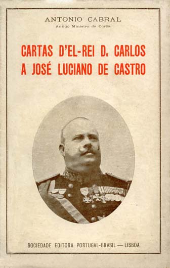 CARTAS DE EL REI DOM CARLOS A JOSE LUCIANO DE CASTRO