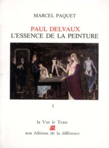PAUL DELVAUX ET L'ESSENCE DE LA PEINTURE