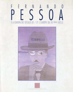FERNANDO PESSOA E A EUROPA DO SECULO 20